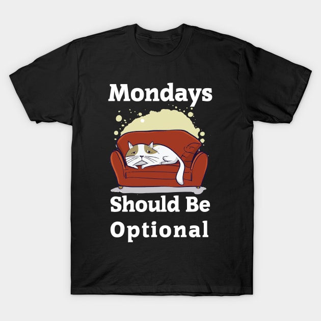 Mondays should be optional T-Shirt by Manbex